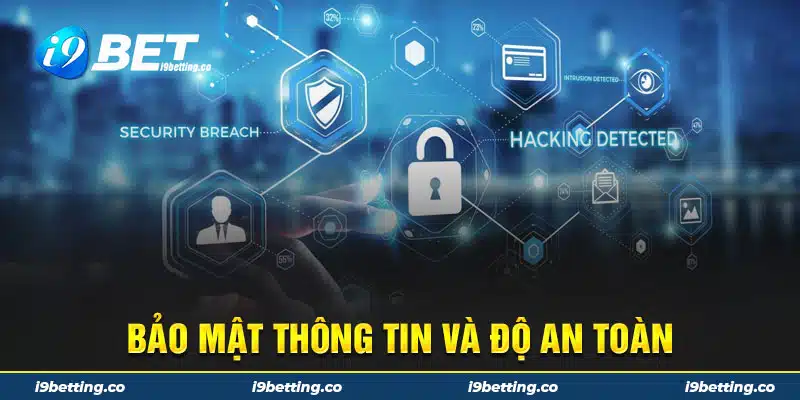 Nhà cái i9bet đảm bảo thông tin trên app khách hàng