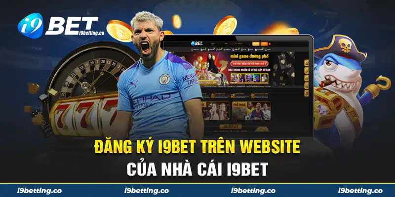 Đăng ký i9bet trên website của nhà cái i9BET