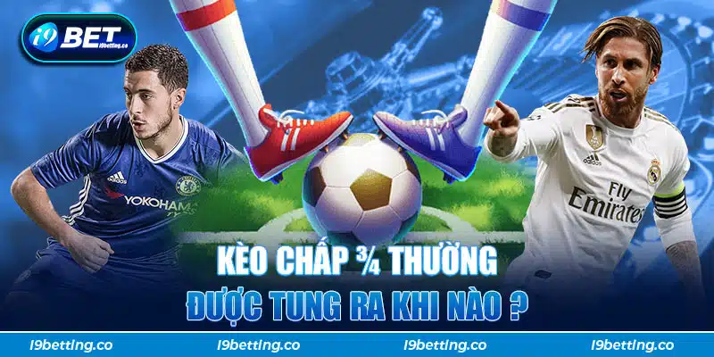 Kèo chấp ¾ là gì