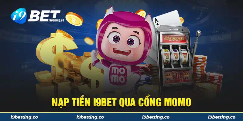 Sử dụng ví Momo để gửi tiền vào tài khoản I9bet