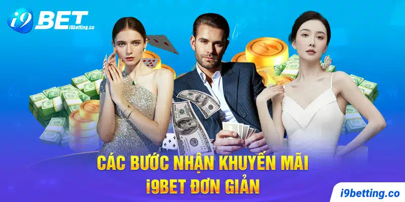 Các bước nhận khuyến mãi I9BET đơn giản