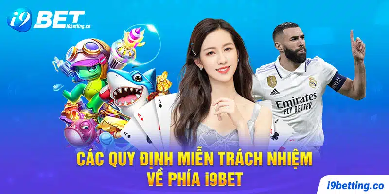 Các quy định miễn trừ trách nhiệm về phía I9Bet