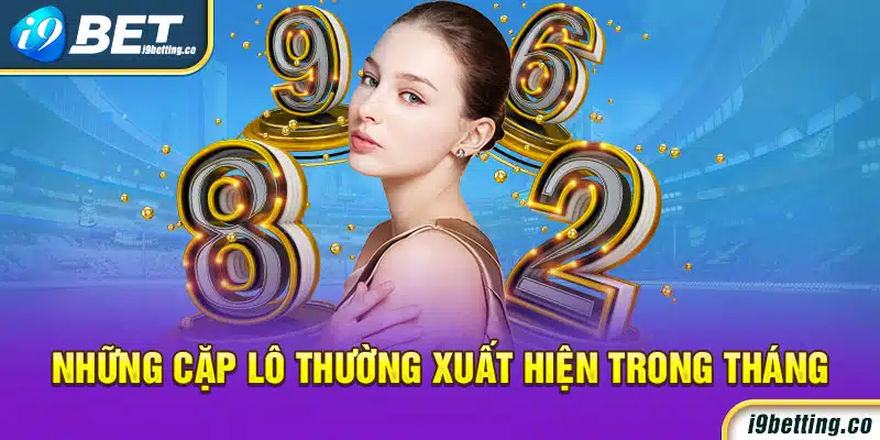 Những cặp lô thường xuất hiện trong tháng