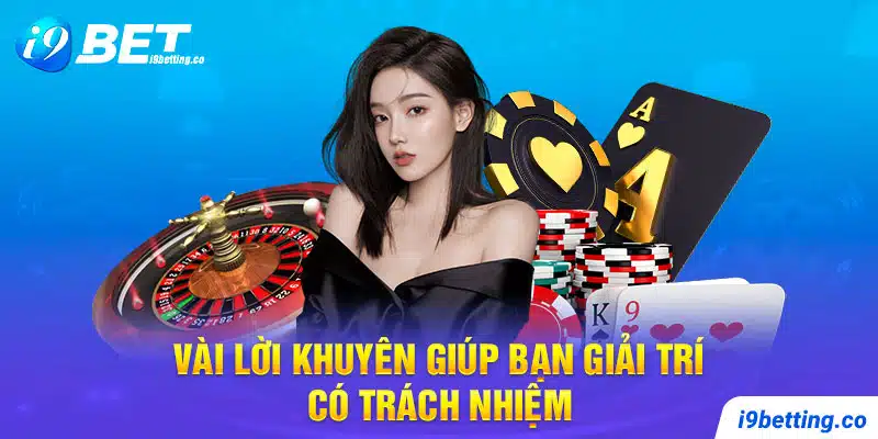 Vài lời khuyên giúp bạn giải trí có trách nhiệm