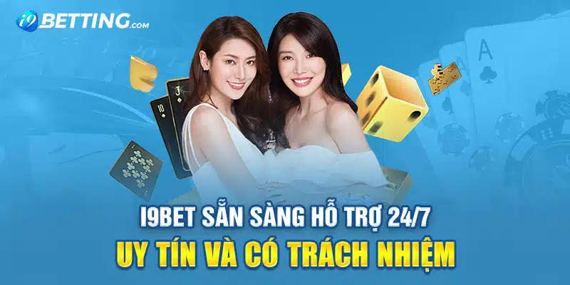 I9bet hỗ trợ 24/7