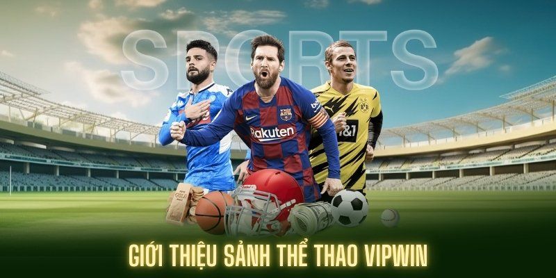 Khám phá sân chơi cá cược thể thao VIPWIN đỉnh cao